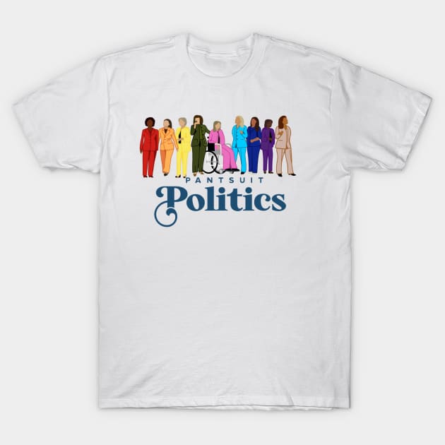 Pantsuit Politics T-Shirt by EmmaLizzCreativeCo